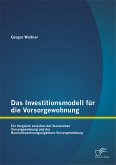 Das Investitionsmodell für die Vorsorgewohnung: Ein Vergleich zwischen der klassischen Vorsorgewohnung und der Baurechtswohnungseigentum-Vorsorgewohnung (eBook, PDF)