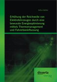 Erhöhung der Reichweite von Elektrofahrzeugen durch eine bewusste Energieoptimierung mittels Thermomanagement und Fahrerbeeinflussung (eBook, PDF)