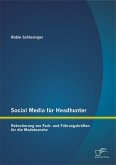 Social Media für Headhunter: Rekrutierung von Fach- und Führungskräften für die Modebranche (eBook, PDF)