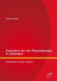 Evaluation der Physiotherapie in Schweden: Hintergründe, Fakten, Analysen (eBook, PDF)