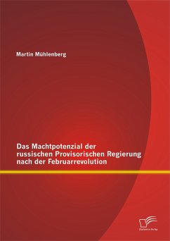 Das Machtpotenzial der russischen Provisorischen Regierung nach der Februarrevolution (eBook, PDF) - Mühlenberg, Martin