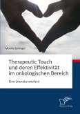 Therapeutic Touch und deren Effektivität im onkologischen Bereich: Eine Literaturanalyse (eBook, PDF)