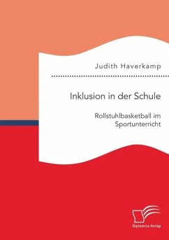 Inklusion in der Schule: Rollstuhlbasketball im Sportunterricht (eBook, PDF) - Haverkamp, Judith
