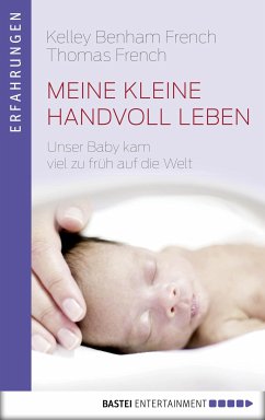 Meine kleine Handvoll Leben (eBook, ePUB) - French, Kelley Benham; French, Thomas