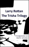 Larry Rottan - The Trisha Trilogy (eBook, ePUB)