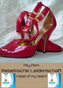 Rebellische Leidenschaft (eBook, ePUB) - Park, Ally