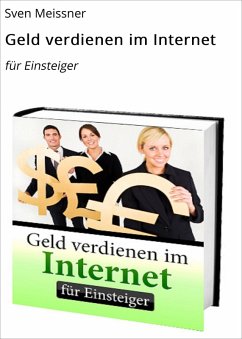 Geld verdienen im Internet (eBook, ePUB) - Meissner, Sven