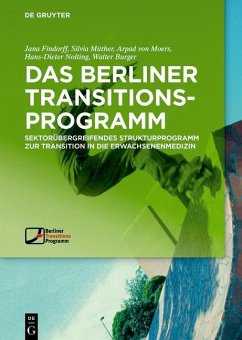 Das Berliner TransitionsProgramm (eBook, PDF) - Findorff, Jana; Müther, Silvia; Moers, Arpad; Nolting, Hans-Dieter; Burger, Walter