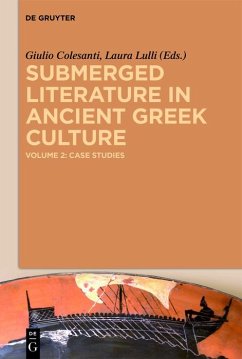 Submerged Literature in Ancient Greek Culture 2. Case Studies (eBook, ePUB)