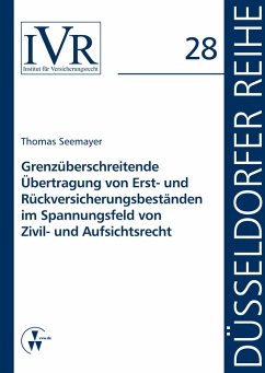 Grenzüberschreitende Übertragung von Erst- und Rückversicherungsbeständen im Spannungsfeld von Zivil- und Aufsichtsrecht (eBook, PDF) - Seemayer, Thomas