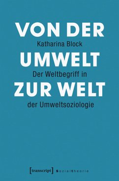 Von der Umwelt zur Welt (eBook, PDF) - Block, Katharina