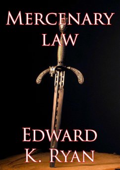Mercenary Law (eBook, ePUB) - Ryan, Edward K.