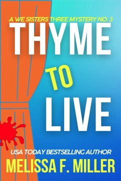 Thyme to Live (A We Sisters Three Mystery, #3) (eBook, ePUB) - Miller, Melissa F.
