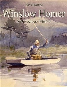 Winslow Homer: 216 Colour Plates (eBook, ePUB) - Peitcheva, Maria