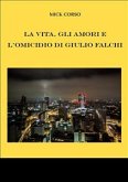 La vita, gli amori e l'omicidio di Giulio Falchi (eBook, ePUB)