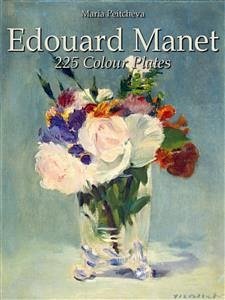 Edouard Manet: 225 Colour Plates (eBook, ePUB) - Peitcheva, Maria