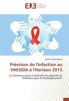 Prévision de l'Infection au VIH/SIDA à l'Horizon 2015 - Awono, Cyrille Parfait