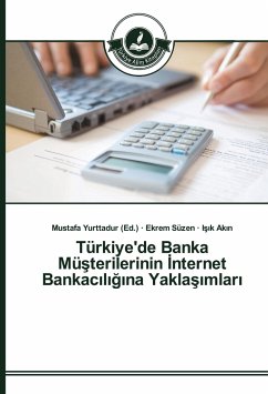 Türkiye'de Banka Mü¿terilerinin ¿nternet Bankac¿l¿¿¿na Yakla¿¿mlar¿ - Süzen, Ekrem;Ak_n, Is_k