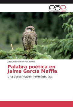 Palabra poética en Jaime García Maffla - Ramírez Beltrán, Julián Alberto