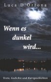 Wenn es dunkel wird... Wenn es dunkel wird...