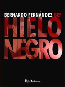 Hielo Negro (eBook, ePUB) - Fernández, Bernardo
