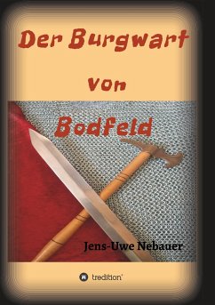 Der Burgwart von Bodfeld - Nebauer, Jens - Uwe