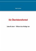 Die Überlebensformel (eBook, ePUB) Die Überlebensformel (eBook, ePUB)