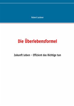 Die Überlebensformel (eBook, ePUB) - Lackner, Robert