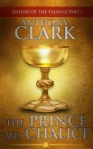The Prince And The Chalice (Legend Of The Chalice, #1) (eBook, ePUB)