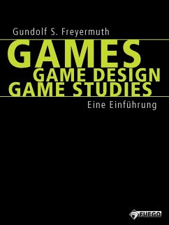 Games   Game Design   Game Studies (eBook, ePUB) - Freyermuth, Gundolf S.