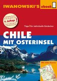 Chile mit Osterinsel - Reiseführer von Iwanowski (eBook, ePUB) Chile mit Osterinsel - Reiseführer von Iwanowski (eBook, ePUB)