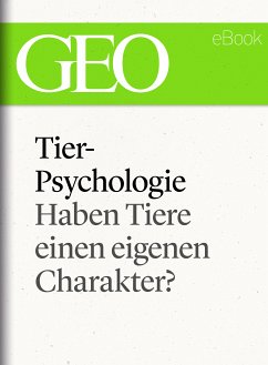 Tierpsychologie: Haben Tiere einen eigenen Charakter? (GEO eBook Single) (eBook, ePUB)