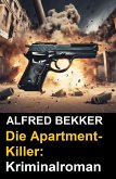 Die Apartment-Killer: Thriller (Alfred Bekker Thriller Edition, #4) (eBook, ePUB)