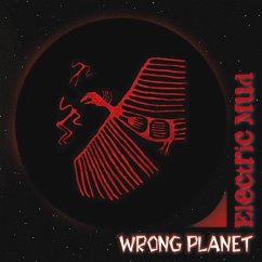 Wrong Planet - Electric Mud