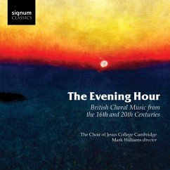 The Evening Hour-Britische Chormusik - Williams,M./Choir Of Jesus College Cambridge,The