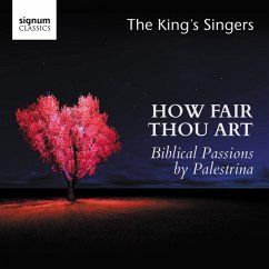 How Fair Thou Art-Hohelied-Vertonungen - King'S Singers,The