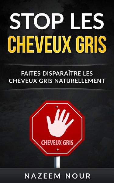 Stop les cheveux gris (eBook, ePUB) Stop les cheveux gris (eBook, ePUB)