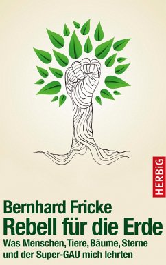 Rebell für die Erde (eBook, ePUB) - Fricke, Bernhard