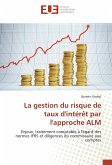 La gestion du risque de taux d'intérêt par l'approche ALM