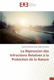 La Répression des Infractions Relatives à la Protection de la Nature