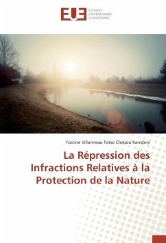 La Répression des Infractions Relatives à la Protection de la Nature - Fotso Chebou Kamdem, Fostine Villanneau