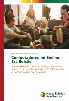 Computadores no Ensino. 1ra Edição - Sousa, João Baptista Machado