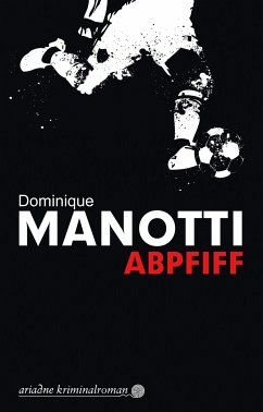 Abpfiff (eBook, ePUB) - Manotti, Dominique