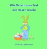 Wie Ostern zum Fest der Hasen wurde... - Bild 1
