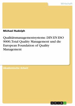 Qualitätsmanagementsysteme. DIN EN ESO 9000, Total Quality Management und die European Foundation of Quality Management (eBook, ePUB) Qualitätsmanagementsysteme. DIN EN ESO 9000, Total Quality Management und die European Foundation of Quality Management (eBook, ePUB)