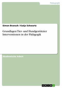 Grundlagen Tier- und Hundgestützter Interventionen in der Pädagogik (eBook, ePUB) - Bransch, Simon; Schwartz, Katja