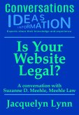 Is Your Website Legal? How To Be Sure Your Website Won't Get You Sued, Shut Down or in Other Trouble (Conversations) (eBook, ePUB)