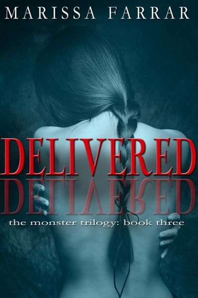 Delivered (The Monster Trilogy, #3) (eBook, ePUB) Delivered (The Monster Trilogy, #3) (eBook, ePUB)