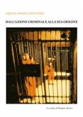 Dall&quote;azione criminale alla sua origine (eBook, PDF)