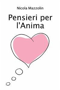 Pensieri per l'anima (eBook, PDF) - Mazzolin, Nicola